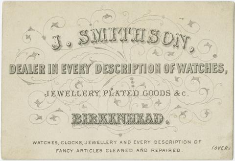 J. Smithson, dealer in every description of watches, jewellery, plated goods &c. : Birkenhead : watches, clocks, jewellery and every description of fancy articles cleaned and repaired.