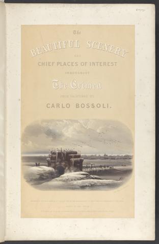 Bossoli, Carlo, 1815-1884. The beautiful scenery and chief places of interest throughout the Crimea from paintings