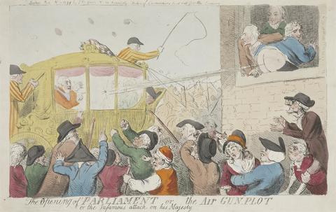 Isaac Cruikshank The Opening of Parliament or the Air Gun-Plot or the Infamous attack on His Majesty