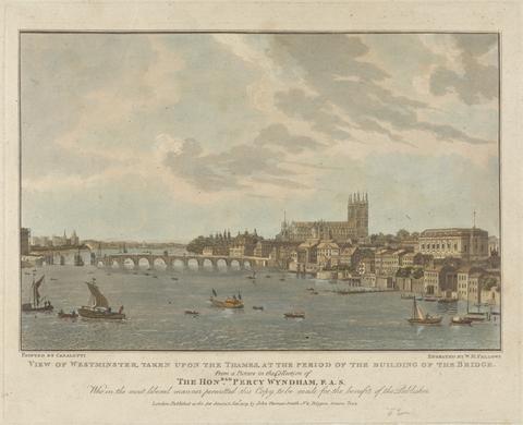 View of Westminster, taken upon the Thames, at the Period of the Building of the Bridge
