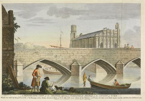 William Henry Toms A Perspective View of the Chapel adjoining to Wakefield Bridge, in the County of York, which was built by King Edward the fourth in Memory of his Father Richard, Duke of York