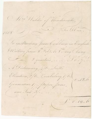 Waldie, Mrs., active 1808, creator. Bill for school expenses for Jean Cockburn, at Mrs. Waldie's school, Hendersyde.