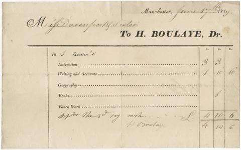 Boulaye, H., active 1819, creator. Bill for school expenses for Miss Davenport, at H. Boulaye's school, Manchester.