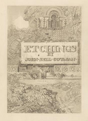John Sell Cotman Etchings by John Sell Cotman, Volume II