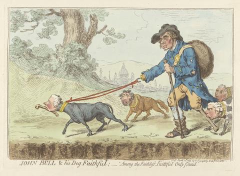 James Gillray John Bull & His Dog Faithful; - "Among The Faithless, Faithful Only Found"