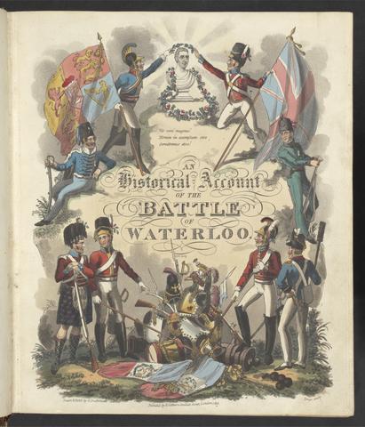 An historical account of the campaign in the Netherlands, in 1815, under His Grace the Duke of Wellington, and Marshal Prince Blucher : comprising the battles of Ligny, Quatre Bras, and Waterloo : with a detailed narrative of the political events connected with those memorable conflicts, down to the surrender of Paris, and the departure of Bonaparte for St. Helena / drawn up from the first authorities by William Mudford ; illustrated by numerous public and private official documents, and other papers, hitherto unpublished, communicated by officers of the highest distinction ; embellished with a series of plates descriptive of the country between Brussels and Charleroi ... by James Rouse ...