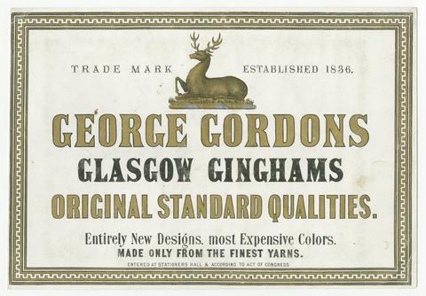 George Gordons Glasgow Ginghams original standard qualities : entirely new designs, most expensive colors : made only from the finest yarns.