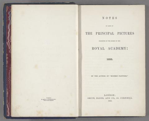 Ruskin, John, 1819-1900. Notes on some of the principal pictures exhibited in the rooms of the Royal Academy : 1855 /