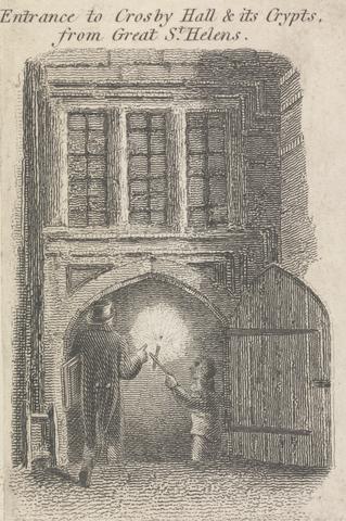 unknown artist Entrance to Crosby Hall and it's Crypts, from the Great St. Helens; page 80 (Volume One)