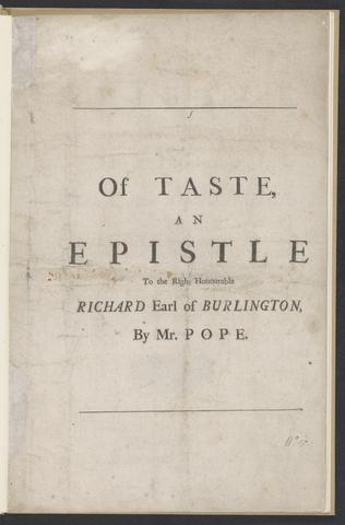 Pope, Alexander, 1688-1744. An epistle to the Right Honourable Richard Earl of Burlington :
