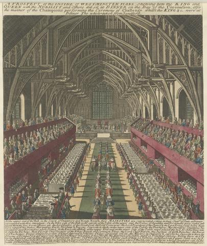 unknown artist A Prospect of the Inside of Westminster, Shewing how the King and Queen with the Nobility and others did sit at Dinner on the Day of the Coronation. Also the manner of tghe Champions performing the Ceremony of Challenge whilst the King & c. were at Dinner