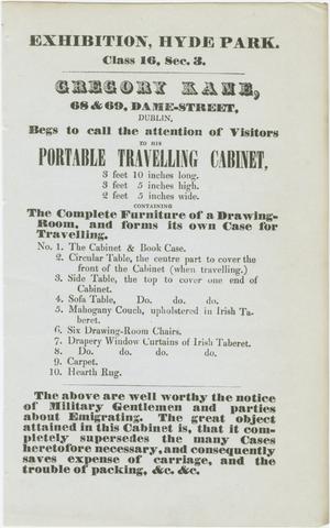 Gregory Kane, 68 & 69 Dame-Street, Dublin, begs to call the attention of visitors to his portable travelling cabinet ... : containing the complete furniture of a drawing-room, and forms its own case for travelling.