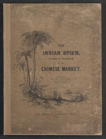 Sherwill, Walter Stanhope, ill. Illustrations of the mode of preparing the Indian opium intended for the Chinese market /