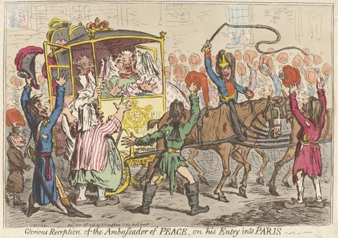 James Gillray Glorious Reception of the Ambassador of Peace, on His Entry Into Paris