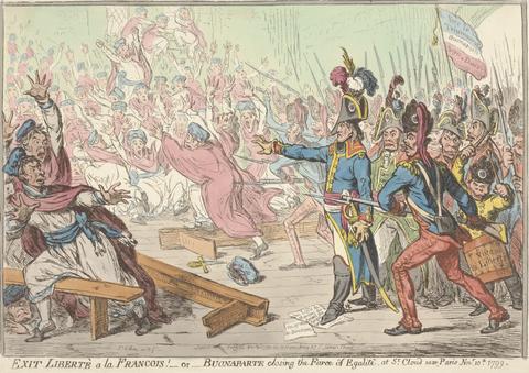 Exit Liberte a la Francois! - or - Buounaparte Closing the Farce of Egalite, at St. Cloud near Paris, Nov. 10th 1799
