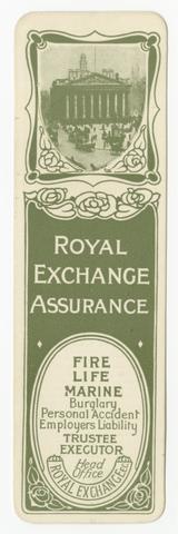 [Bookmark, Royal Exchange Assurance : Fire, life, Marine, burglary, personal accident, employers liability].
