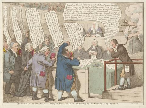 James Gillray Evidence to Character; - being a Portrait of a Traitor, by his Friends & by Himself