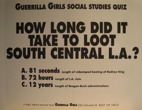 Guerrilla Girls, How long did it take to loot South Central L.A.?, from the Guerrilla Girls' Compleat 1985-2008, 1992