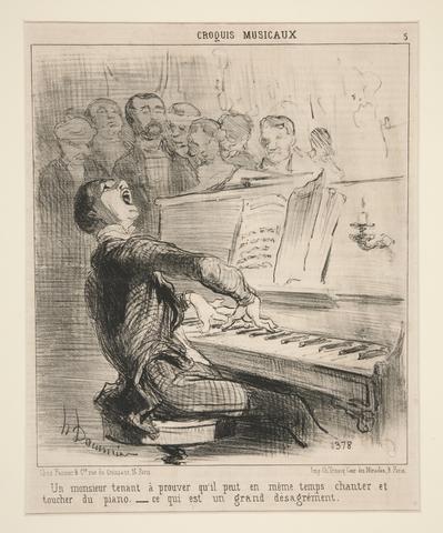 Honoré Daumier, Un monsieur tenant à prouver qu'il peut en même temps chanter et toucher du piano, - ce qui est un grand désagrément. (A gentleman anxious to prove that he is able to sing and play the piano at the same time, - which is really not too pleasant.), pl. 5 from the series Croquis Musicaux (Musical Sketches) from the journal Le Charivari, February 17, 1852