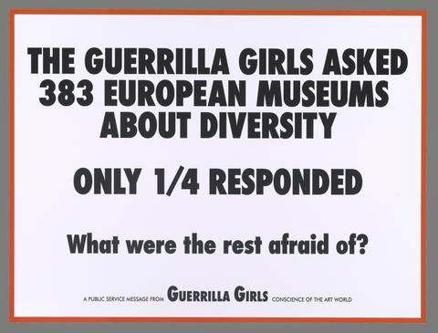 Guerrilla Girls, The Guerrilla Girls Asked 383 European Museums About Diversity, from the Guerrilla Girls' Portfolio Compleat 2012–2016 Upgrade, 2016