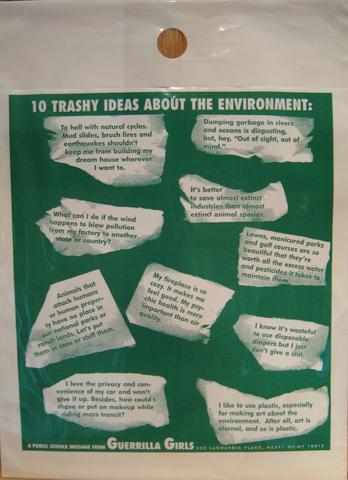 Guerrilla Girls, 10 trashy ideas about the environment, from the Guerrilla Girls' Compleat 1985-2008, 1994