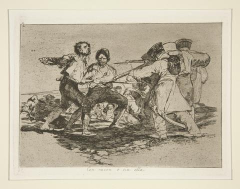 Francisco Goya, Con razon ó sin ella (Rightly or Wrongly), pl. 2 from the series Los desastres de la guerra (The Disasters of War), 1810–1820, published 1863