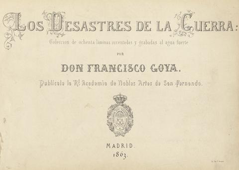 Francisco Goya, Title Page for Los desastres de la guerra (The Disasters of War), published 1863
