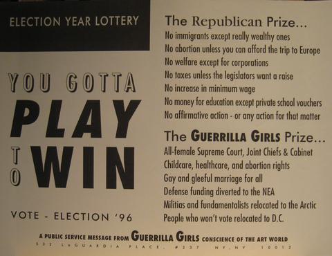 Guerrilla Girls, Election year lottery. You gotta play to win, from the Guerrilla Girls' Compleat 1985-2008, 1992