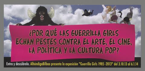 Guerrilla Girls, ¿Por Qué las Guerrilla Girls Echan Pestes Contra el Arte, el Cine, la Politica y las Cultura Pop?, from the Guerrilla Girls' Portfolio Compleat 2012–2016 Upgrade, 2013